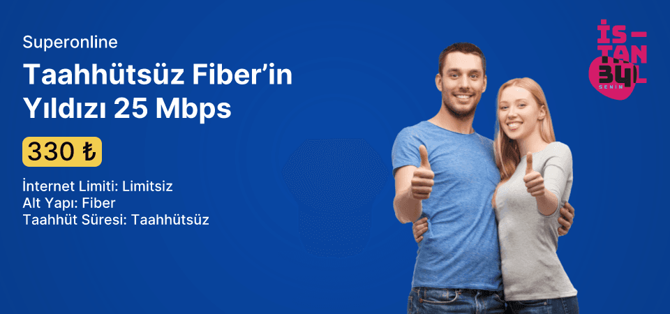 Taahhütsüz Fiber’in Yıldızı 25 Mbps​